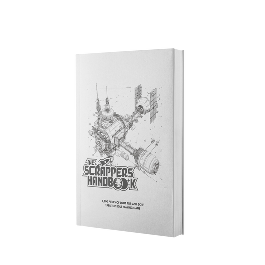 The Scrappers Handbook: 1,200 Pieces of Loot for Sci-Fi TTRPG's